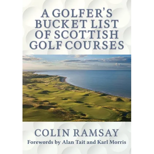 A Golfer's Bucket List of Scottish Golf Courses