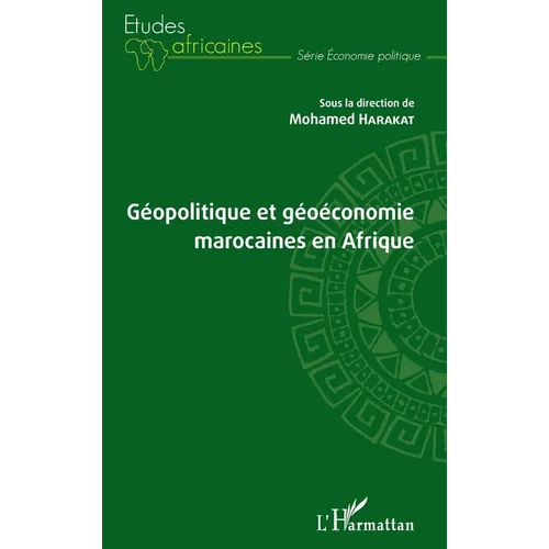 Géopolitique et géoéconomie marocaines en Afrique