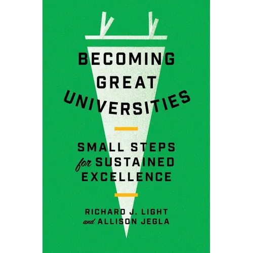 Becoming Great Universities: Small Steps for Sustained Excellence