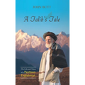 A Talib's Tale: The Life and Times of a Pashtoon Englishman