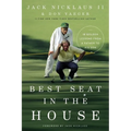 Best Seat in the House: 18 Golden Lessons from a Father to His Son