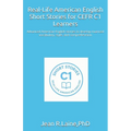 Real-Life American English Short Stories for CEFR C1 Learners: Advanced American English stories to develop nuanced vocabulary, style, and comprehensi