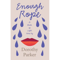 Enough Rope - A Book of Light Verse by Dorothy Parker: With the Introductory Essay 'The Jazz Age Literature of the Lost Generation'