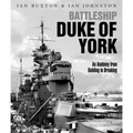 Battleship Duke of York: An Anatomy from Building to Breaking