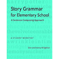Story Grammar for Elementary School: A Sentence-Composing Approach: A Student Worktext