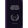 A History of the Mental Growth of Mankind in Ancient Times, Volume 3