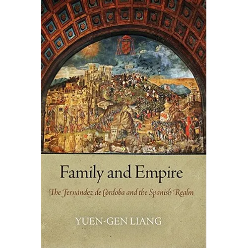 Family and Empire: The Fernández de Córdoba and the Spanish Realm - Hardcover