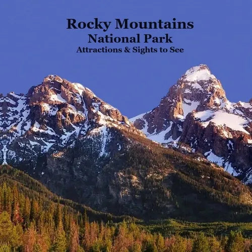 Rocky Mountains National Park Attractions Sights to See Kids Book: Great Way for Kids to See the Attractions and Sights in the Rocky Mountain National