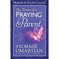 The Power of a Praying Parent Prayer and Study Guide
