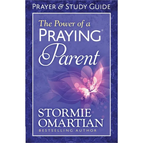 The Power of a Praying Parent Prayer and Study Guide