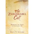 The Zerubbabel Call: Rebuilding the Temple of the Lord in Us