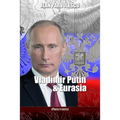 Vladímir Putin y Eurasia