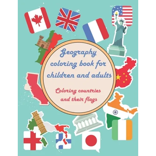 Geography coloring book for children and adults - Coloring countries and their flags: Large fun geography vacation book to learn - 24 pages to color i