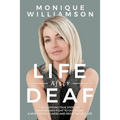 Life After Deaf: The inspiring true story of one woman's fight to overcome a mysterious illness and redefine her life