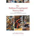 The Bullous Pemphigoid Mastery Bible: Your Blueprint for Complete Bullous Pemphigoid Management