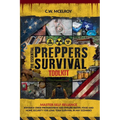 The Essential Preppers Survival Toolkit: Master Self Reliance, Enhance Crisis Preparedness And Ensure Water, Food and Home Security For long Term Surv