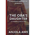 The Oba's Daughter: A Cinderella Retelling in 1600s Nigeria
