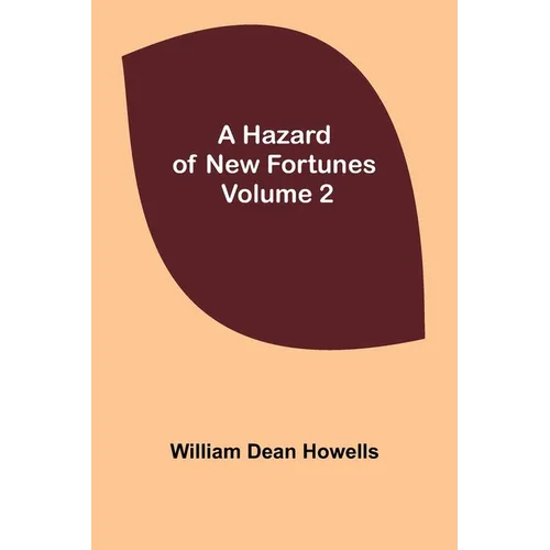 A Hazard of New Fortunes - Volume 2