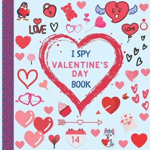 I Spy Valentine's Day Book: Fun and Interactive Picture Puzzle Activity for kids ages 2-5, Toddlers and even Adults!