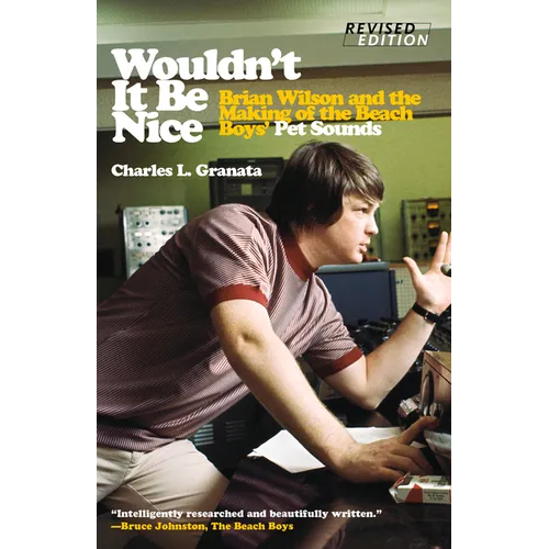 Wouldn't It Be Nice: Brian Wilson and the Making of the Beach Boys' Pet Sounds