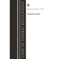 Code of Federal Regulations, Title 06 Domestic Security, January 1, 2024