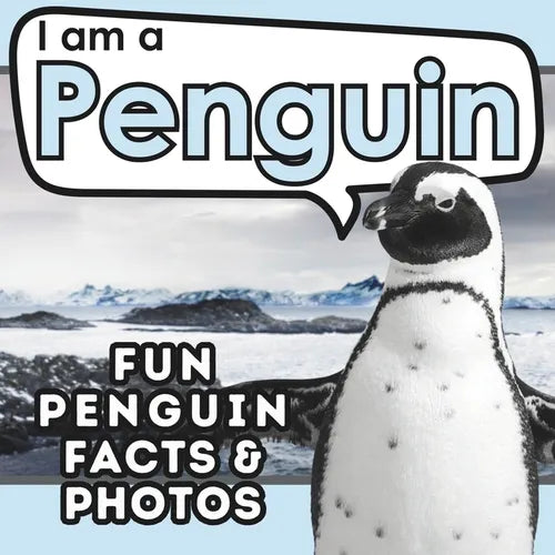 I am a Penguin: A Children's Book with Fun and Educational Animal Facts with Real Photos! - Paperback