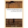 Examen Du Libéralisme, Par Un Libéral