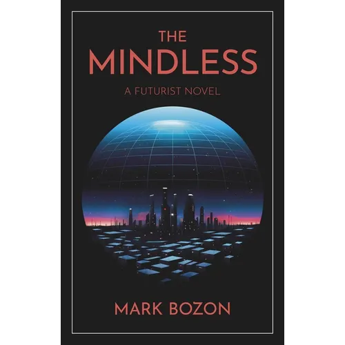 The Mindless: A Futurist Novel
