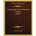 A Genealogy Of The Greenleaf Family (1854)