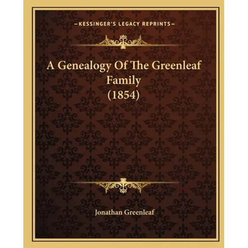 A Genealogy Of The Greenleaf Family (1854)
