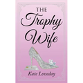 The Trophy Wife