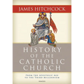 History of the Catholic Church: From the Apostolic Age to the Third Millennium