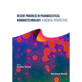 Recent Progress in Pharmaceutical Nanobiotechnology: A Medical Perspective