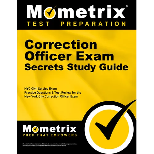 Correction Officer Exam Secrets Study Guide: NYC Civil Service Exam Practice Questions & Test Review for the New York City Correction Officer Exam