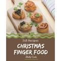 365 Christmas Finger Food Recipes: A Christmas Finger Food Cookbook that Novice can Cook