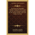 The Journal Of Christopher Columbus During His First Voyage, 1492-93; And Documents Relating To The Voyages Of John Cabot And Gaspar Corte Real