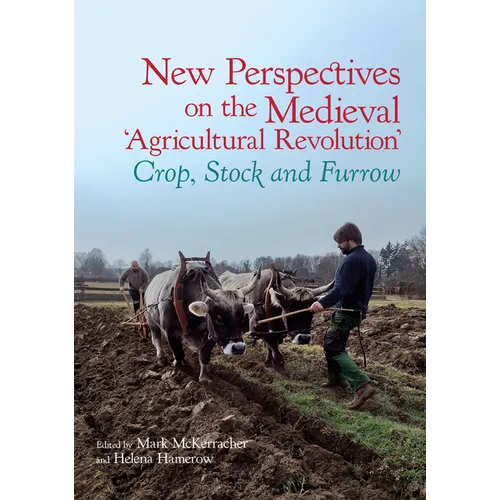 New Perspectives on the Medieval Agricultural Revolution