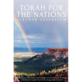 Torah For The Nations: Commentary on the weekly Torah readings from the Five Books of Moses, with lessons for people of all nations, backgrou