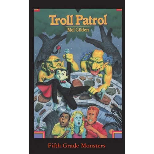 Troll Patrol: A Monstrous Summer Camp!