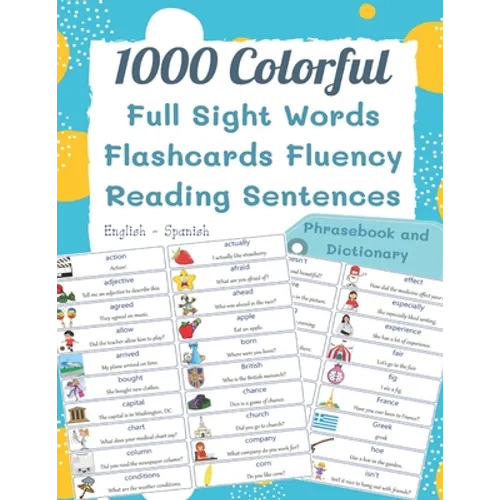 1000 Colorful Full Sight Words Flashcards Fluency Reading Sentences English - Spanish Phrasebook And Dictionary: My kids first sight word made easy sp