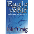 Eagle And The Wolf: An Ice Age Horror Story