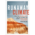 Runaway Climate: What the Geological Past Can Tell Us about the Coming Climate Change Catastrophe