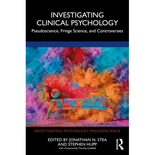 Investigating Clinical Psychology: Pseudoscience, Fringe Science, and Controversies