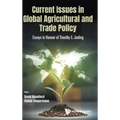 Current Issues in Global Agricultural and Trade Policy
