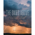 The Skies Above: Storm Clouds, Blood Moons, and Other Everyday Phenomena