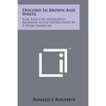 Discord in Brown and White: Nine Essays on Intergroup Relations in the United States by a Negro American