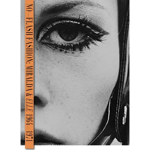 Antoni Miralda: No-Flash Fashion: Miralda & Elle 1964-1971