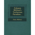 Johann Milton's Verlornes Paradies...