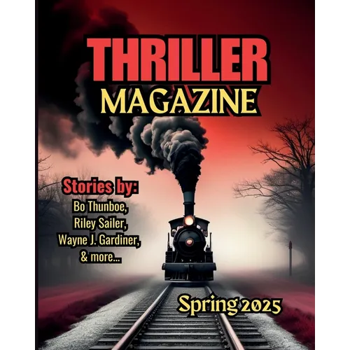 Thriller Magazine: Spring 2025 Issue