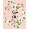 Flower coloring book: This coloring book is helpful for adults to relieve their mental stress .